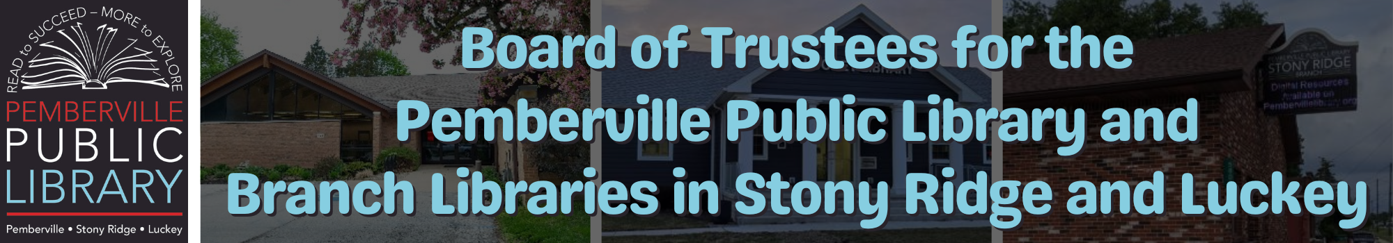 collage of the three library locations with text: "Board of Trustees for the Pemberville Public Library and Branch Libraries in Stony Ridge and Luckey